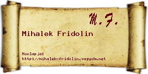 Mihalek Fridolin névjegykártya